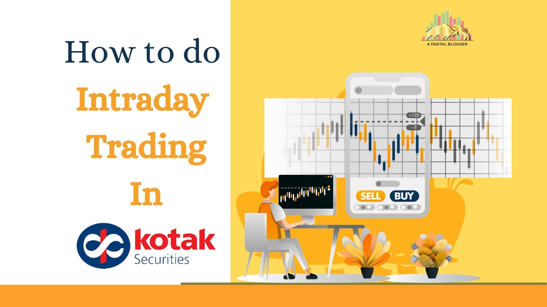 how-to-do-intraday-trading-in-kotak-securities-a-complete-guide