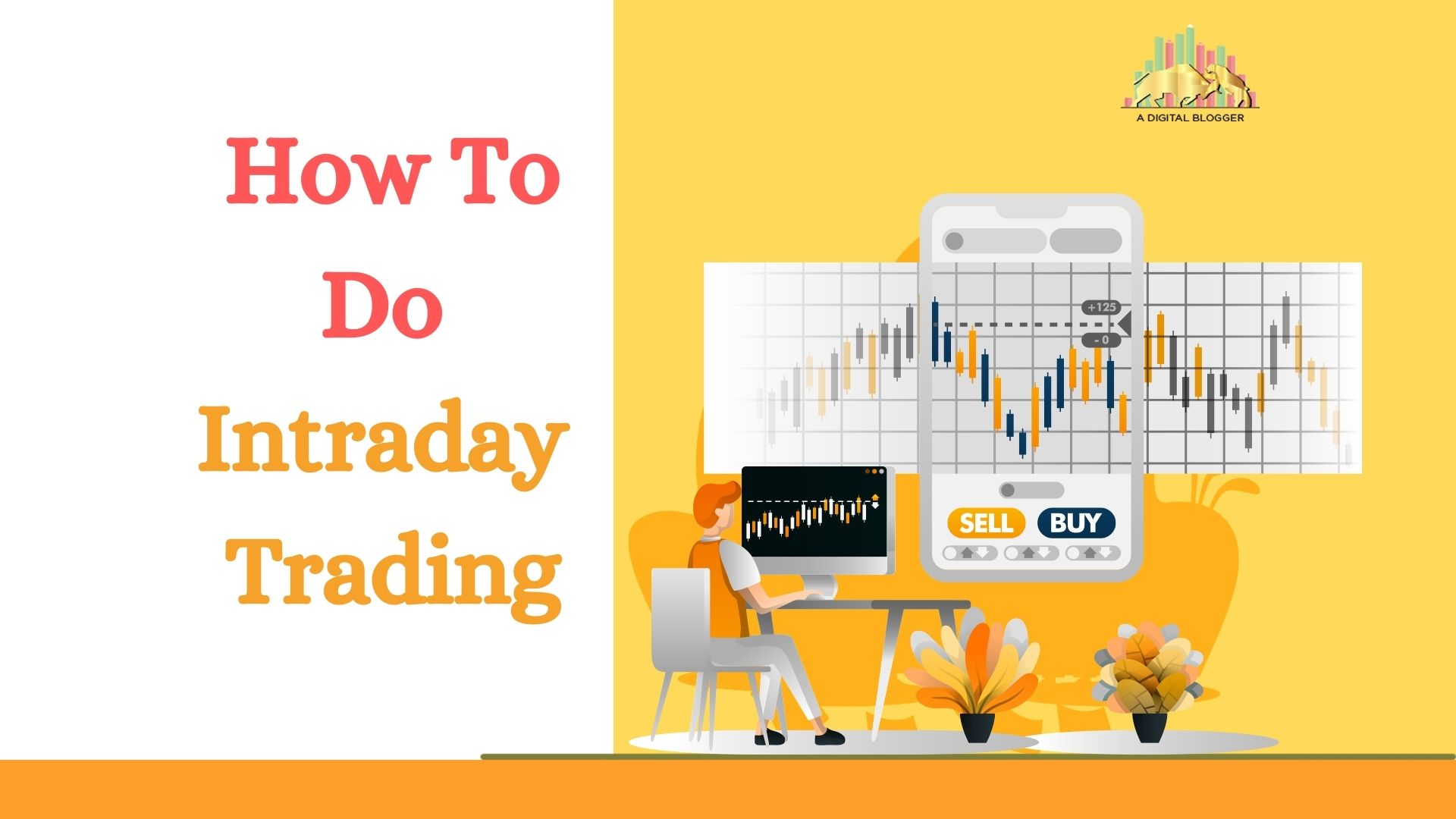 How To Do Intraday Trading | Full Guide On Basics, Apps, Indicators