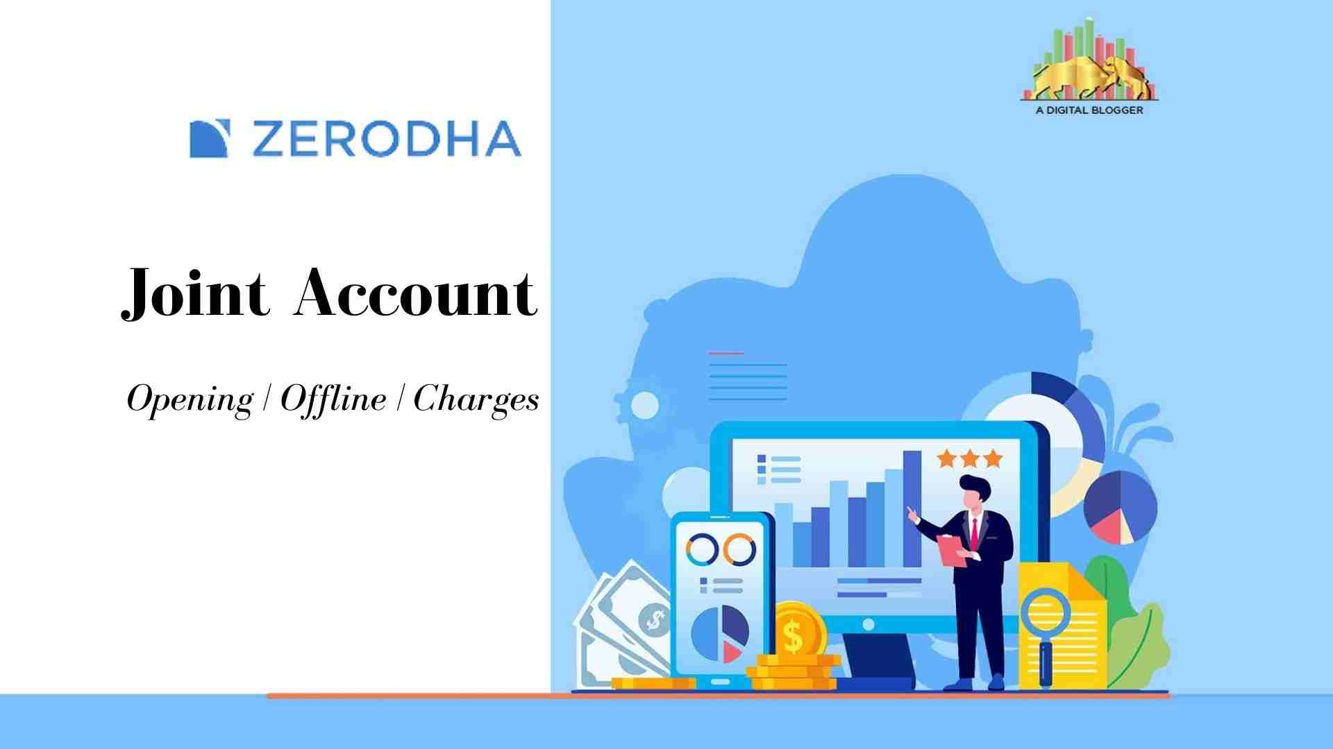 Zerodha Joint Account Opening, Charges, Form, Limitations