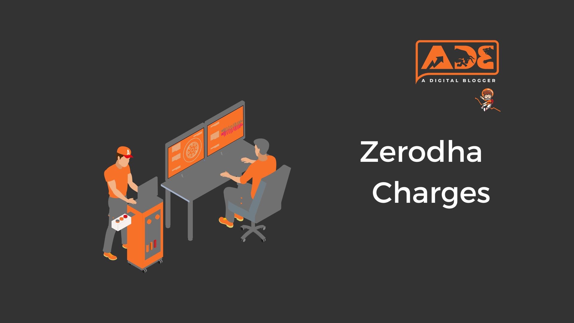 Zerodha Charges List, Details, Fees, Cost, Commission